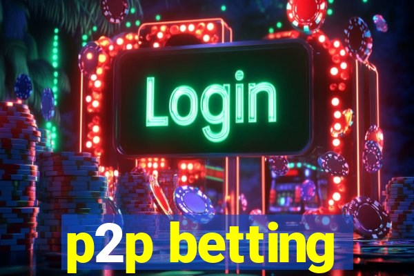 p2p betting
